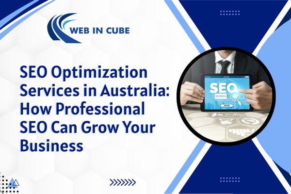 SEO Optimization Services in Australia: How Professional SEO Can Grow Your Business